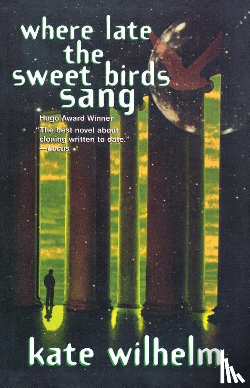 Wilhelm, Kate - Where Late the Sweet Birds Sang