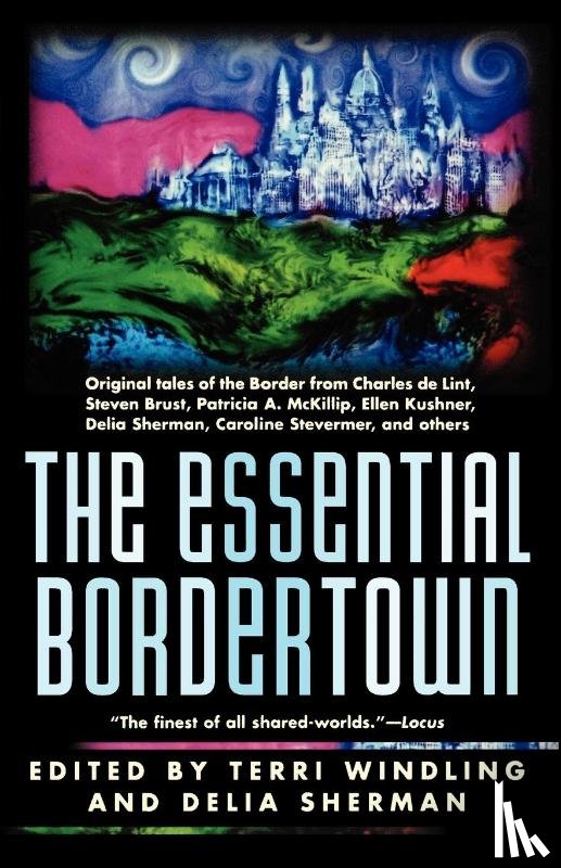  - Essential Bordertown: a Travellers' Guide to the Edge of Faerie