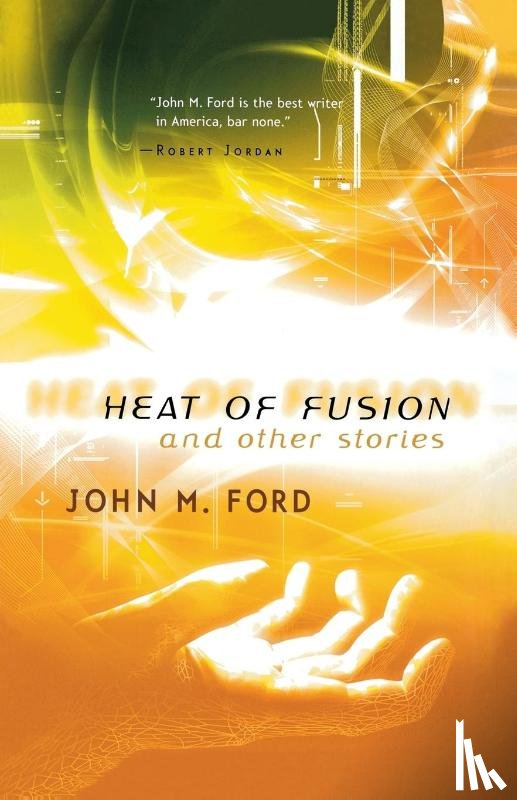 Ford, John M - Heat of Fusion and Other Stories