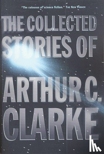 Clarke, Arthur C. - The Collected Stories of Arthur C. Clarke