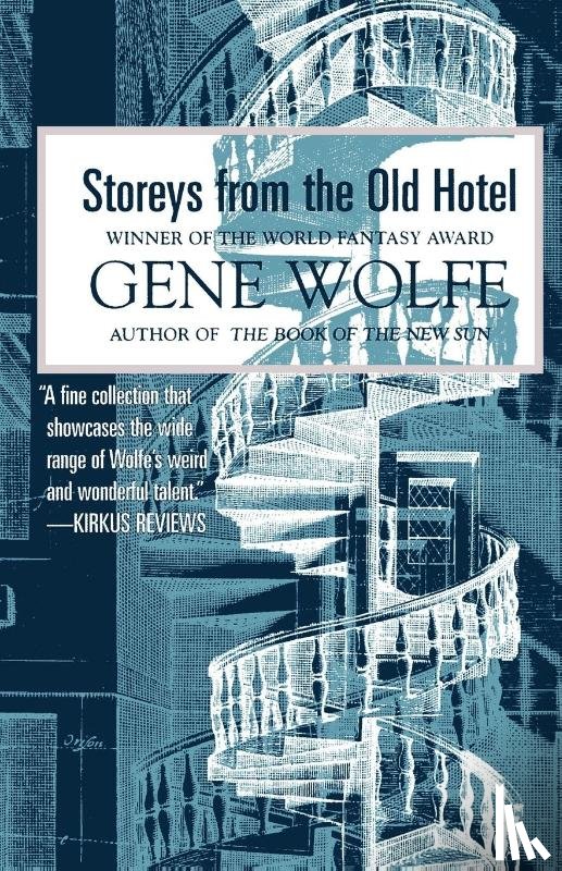 Wolfe, Gene - Storeys from the Old Hotel
