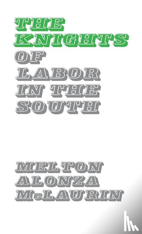 Mclaurin, Melton - The Knights of Labor in the South