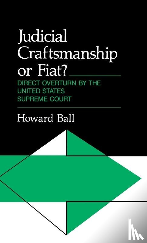 Ball, Howard - Judicial Craftsmanship or Fiat?