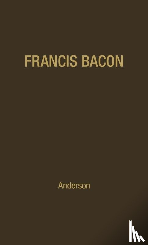 Anderson, Fulton Henry - Francis Bacon: His Career and His Thought.