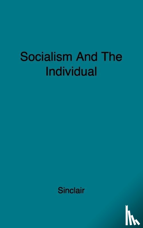 Sinclair, William Angus - Socialism and the Individual