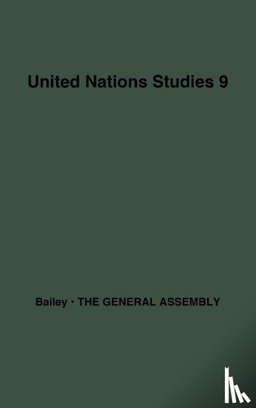 Bailey, Sydney D. - The General Assembly of the United Nations