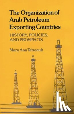 Tetreault, Mary Ann - The Organization of Arab Petroleum Exporting Countries