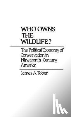 Tober, James A. - Who Owns the Wildlife?