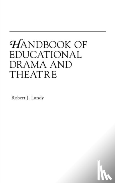 Landy, Robert (New York University - Handbook of Educational Drama and Theatre