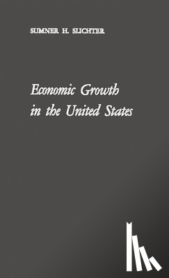 Slichter, Sumner H. - Economic Growth in the United States