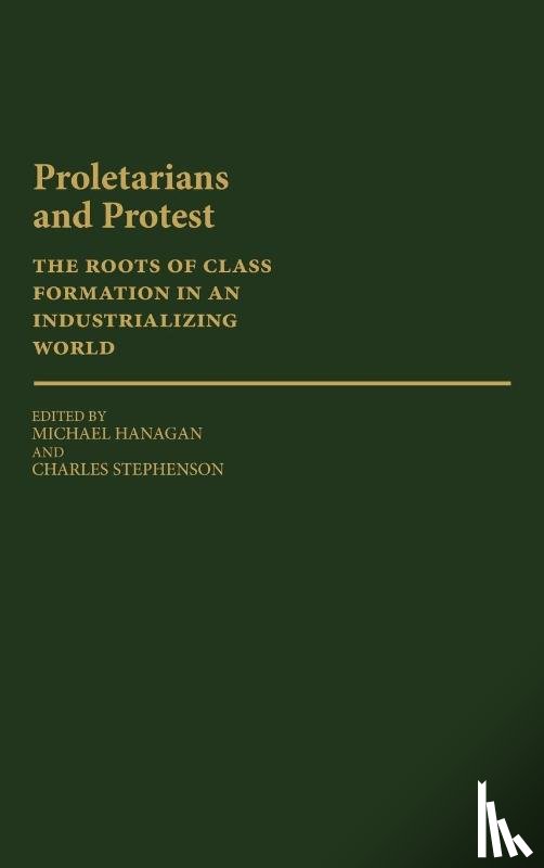 Hanagan, Michael, Stephenson, Charles - Proletarians and Protest