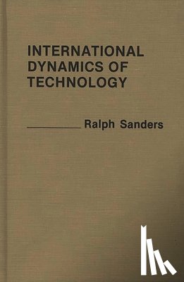 Sanders, Ralph - International Dynamics of Technology