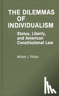 Phillips, Michael J. - The Dilemmas of Individualism