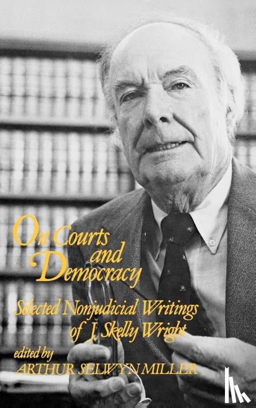 Wright, J.Skelly, Miller, Arthur Selwyn - On Courts and Democracy