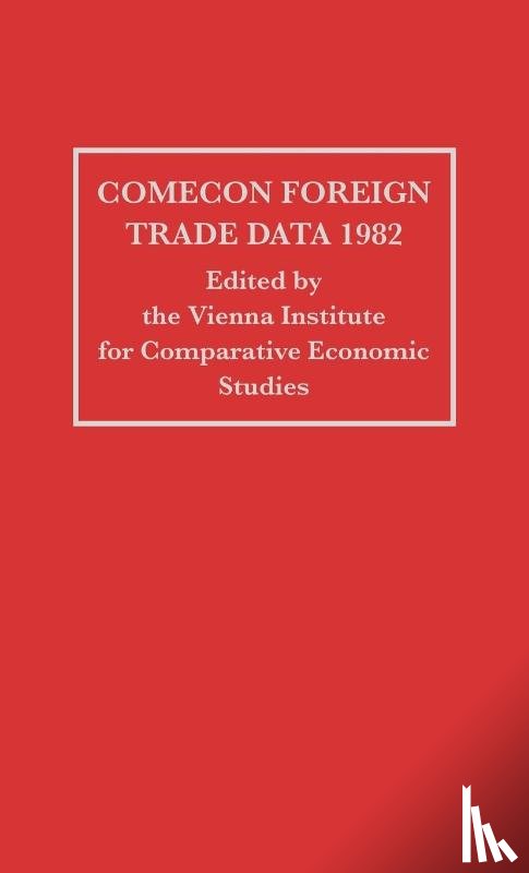Vienna Institute for Comparative Economic Studies - COMECON Foreign Trade Data 1982