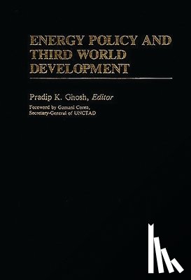 Ghosh, Pradip K. - Energy Policy and Third World Development