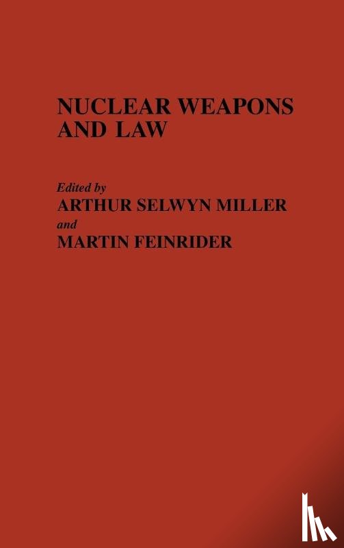 Miller, Arthur Selwyn, Feinrider, M. - Nuclear Weapons and Law