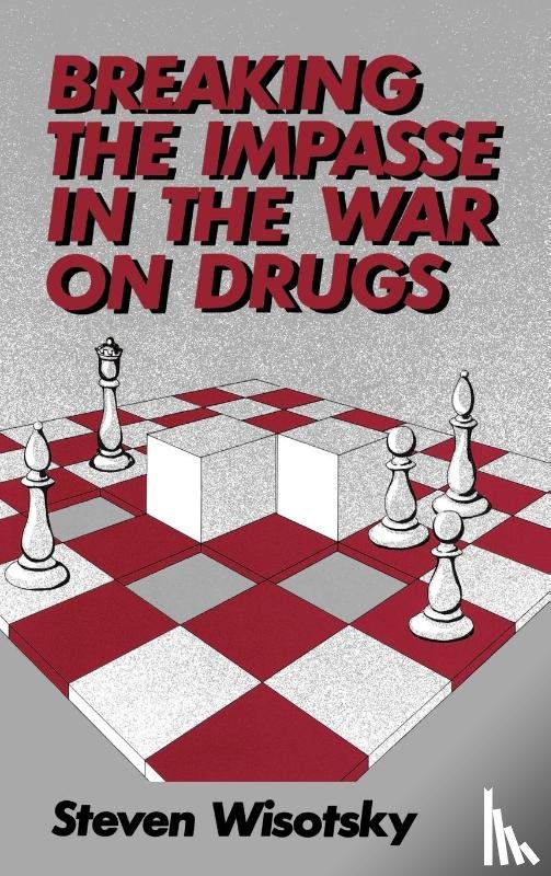 Wisotsky, Steven - Breaking the Impasse in the War on Drugs