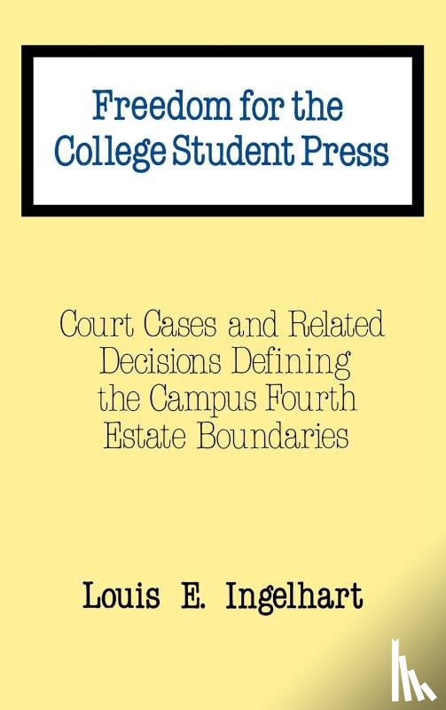 Ingelhart, Louis E. - Freedom for the College Student Press