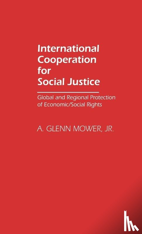 Mower, A. Glenn - International Cooperation for Social Justice