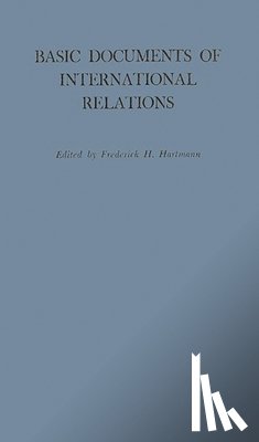 Hartmann, Frederick H. - Basic Documents of International Relations