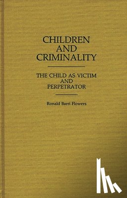 Flowers, R. Barri - Children and Criminality
