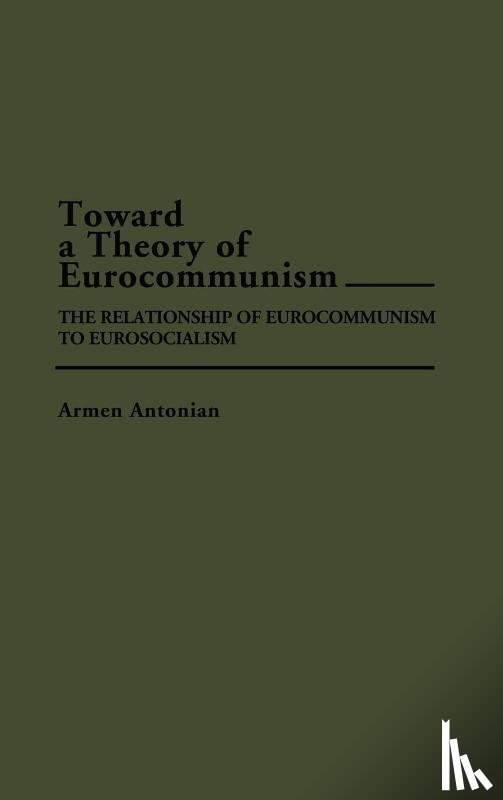 Antonian, Armen - Toward a Theory of Eurocommunism