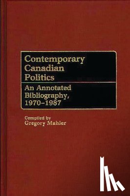 Mahler, Gregory - Contemporary Canadian Politics