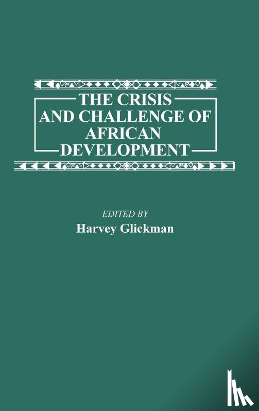 Glickman, Harvey - The Crisis and Challenge of African Development