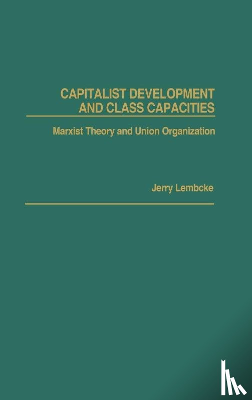 Lembcke, Jerry - Capitalist Development and Class Capacities