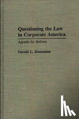 Houseman, Gerald - Questioning the Law in Corporate America