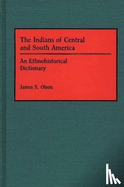 Olson, James S. - The Indians of Central and South America