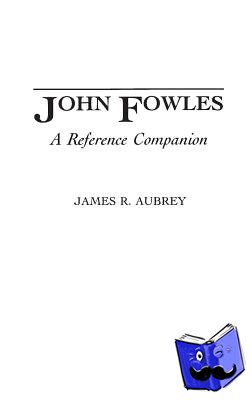 Aubrey, James R. - John Fowles