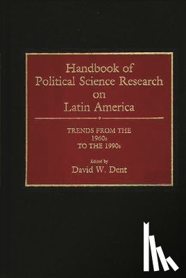 Dent, David - Handbook of Political Science Research on Latin America