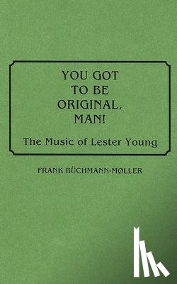 Buchmann-Møller, Frank - You Got to Be Original, Man!