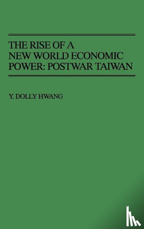 Hwang, Y. Dolly - The Rise of a New World Economic Power