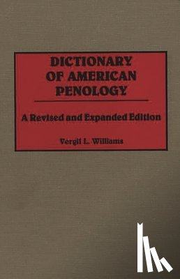 Williams, Vergil L. - Dictionary of American Penology, 2nd Edition