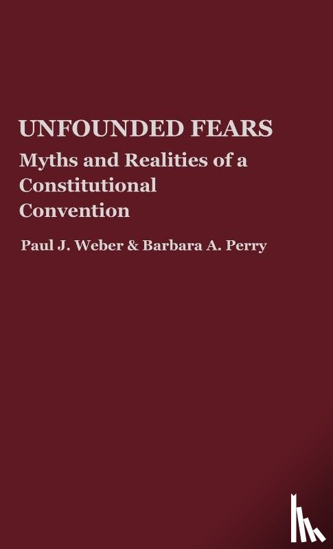 Perry, Barbara, Weber, Paul J. - Unfounded Fears