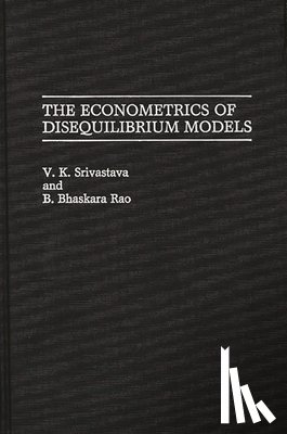 Rao, B., Srivastava, V. K. - The Econometrics of Disequilibrium Models