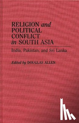 Allen, Douglas - Religion and Political Conflict in South Asia