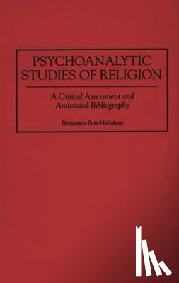 Beit-Hallahmi, Benjamin - Psychoanalytic Studies of Religion