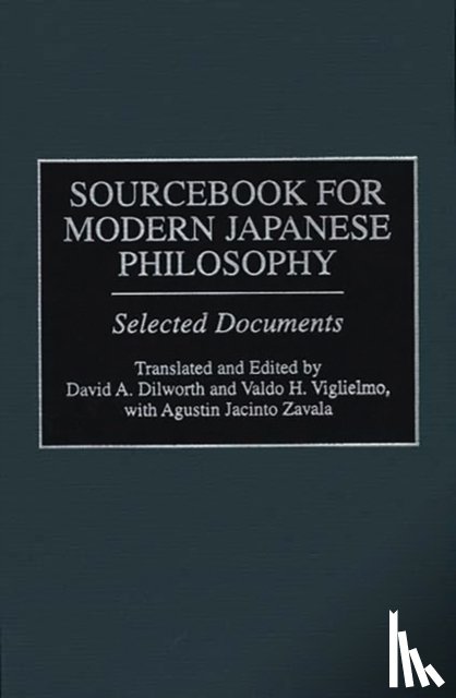 Dilworth, David A., Viglielmo, Valdo H., Zavala, Agustin J. - Sourcebook for Modern Japanese Philosophy
