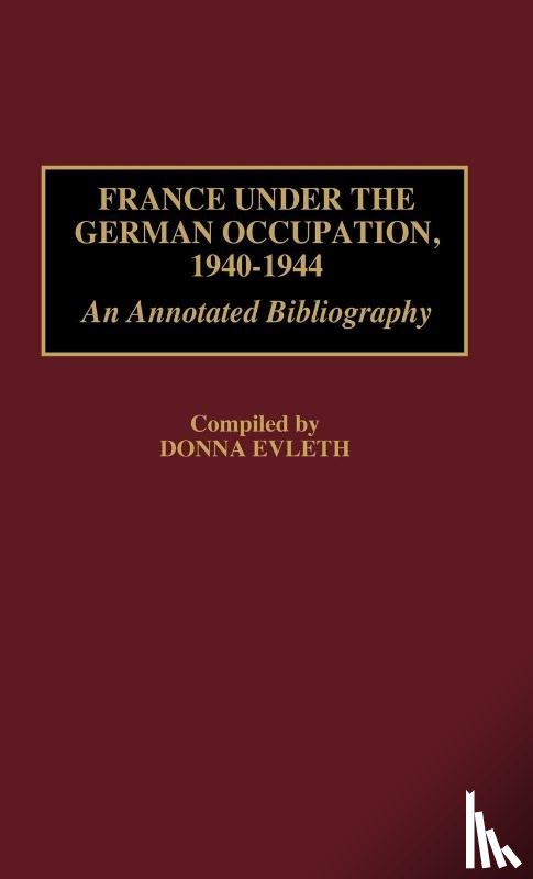 Evleth, Donna - France Under the German Occupation, 1940-1944