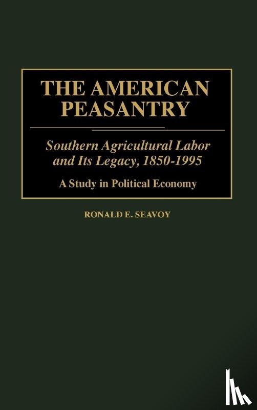 Seavoy, Ronald E. - The American Peasantry
