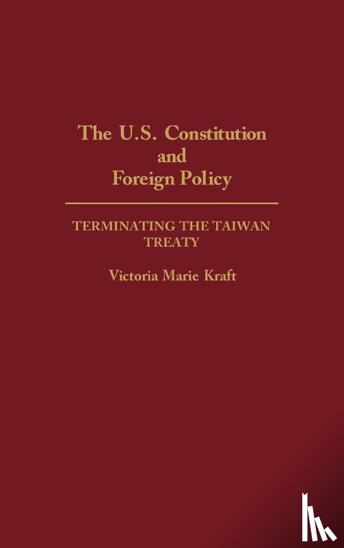 Kraft, Victoria - The U.S. Constitution and Foreign Policy