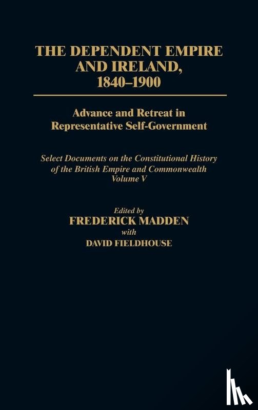 Fieldhouse, David, Madden, Frederick - The Dependent Empire and Ireland, 1840-1900