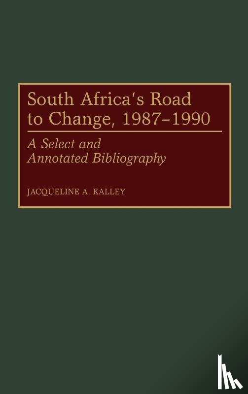 Kalley, Jacqueline - South Africa's Road to Change, 1987-1990