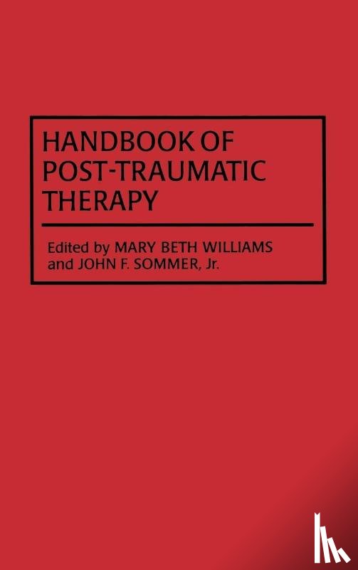 Sommer, John F., Williams, Marybeth - Handbook of Post-Traumatic Therapy