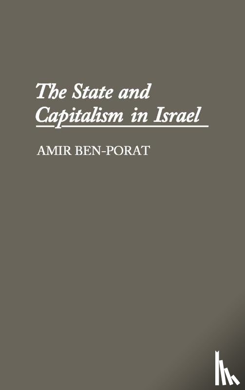 Ben Porat, Amir - The State and Capitalism in Israel