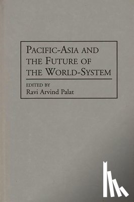 Palat, Ravi - Pacific-Asia and the Future of the World-System